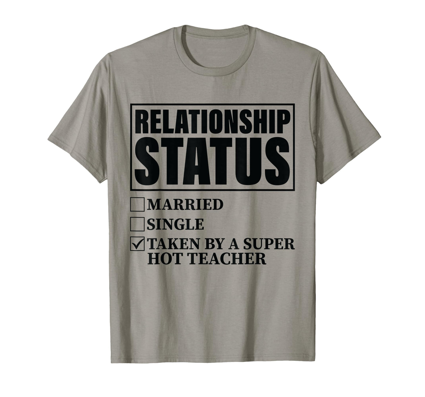 Relationship Status - Taken By Super Hot Teacher T-Shirt