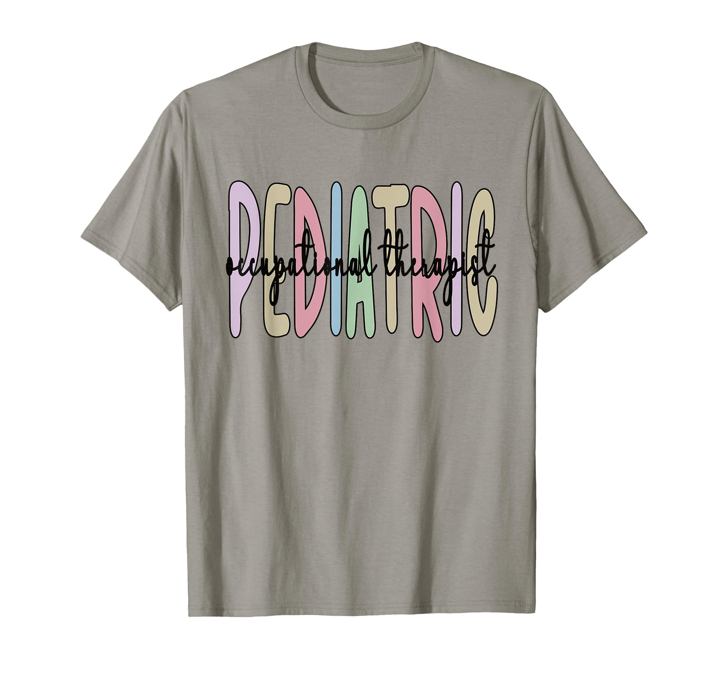 Pediatric OT Appreciation Pediatric Occupational Therapist T-Shirt