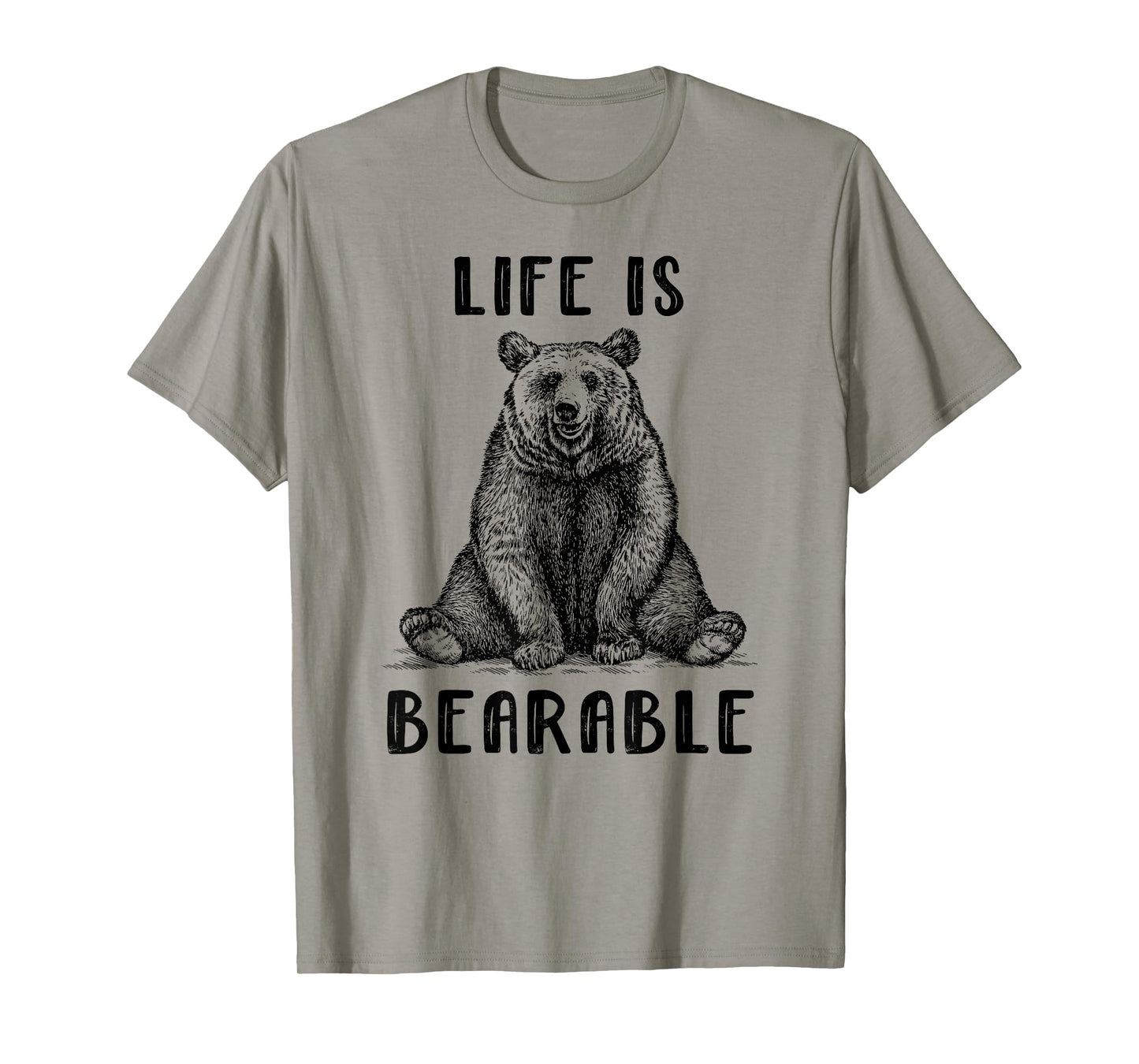Funny Bear T-Shirt For Men and Women | Life Is Bearable