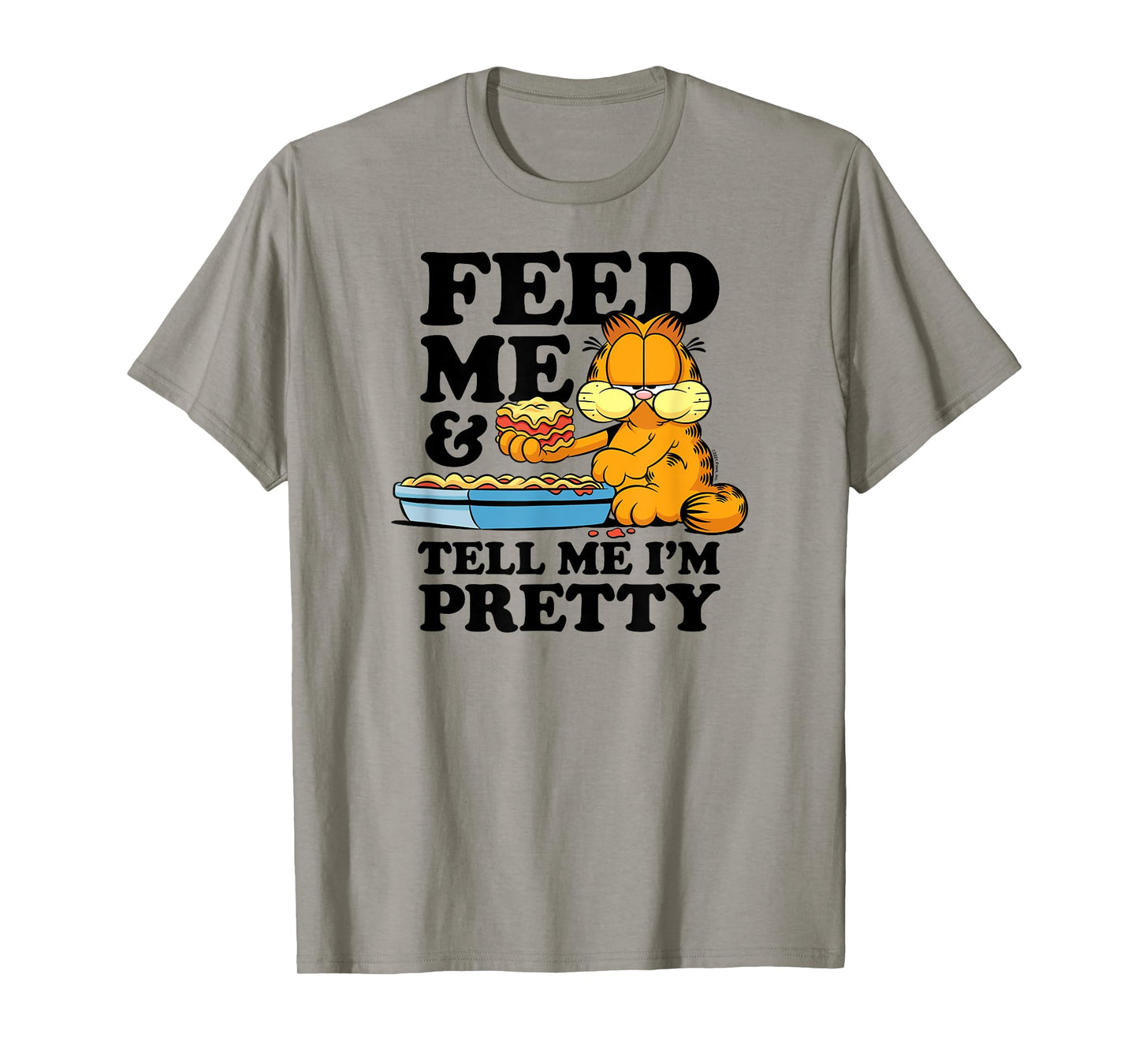 Garfield - Feed Me Lasagna And Tell Me I'm Pretty T-Shirt