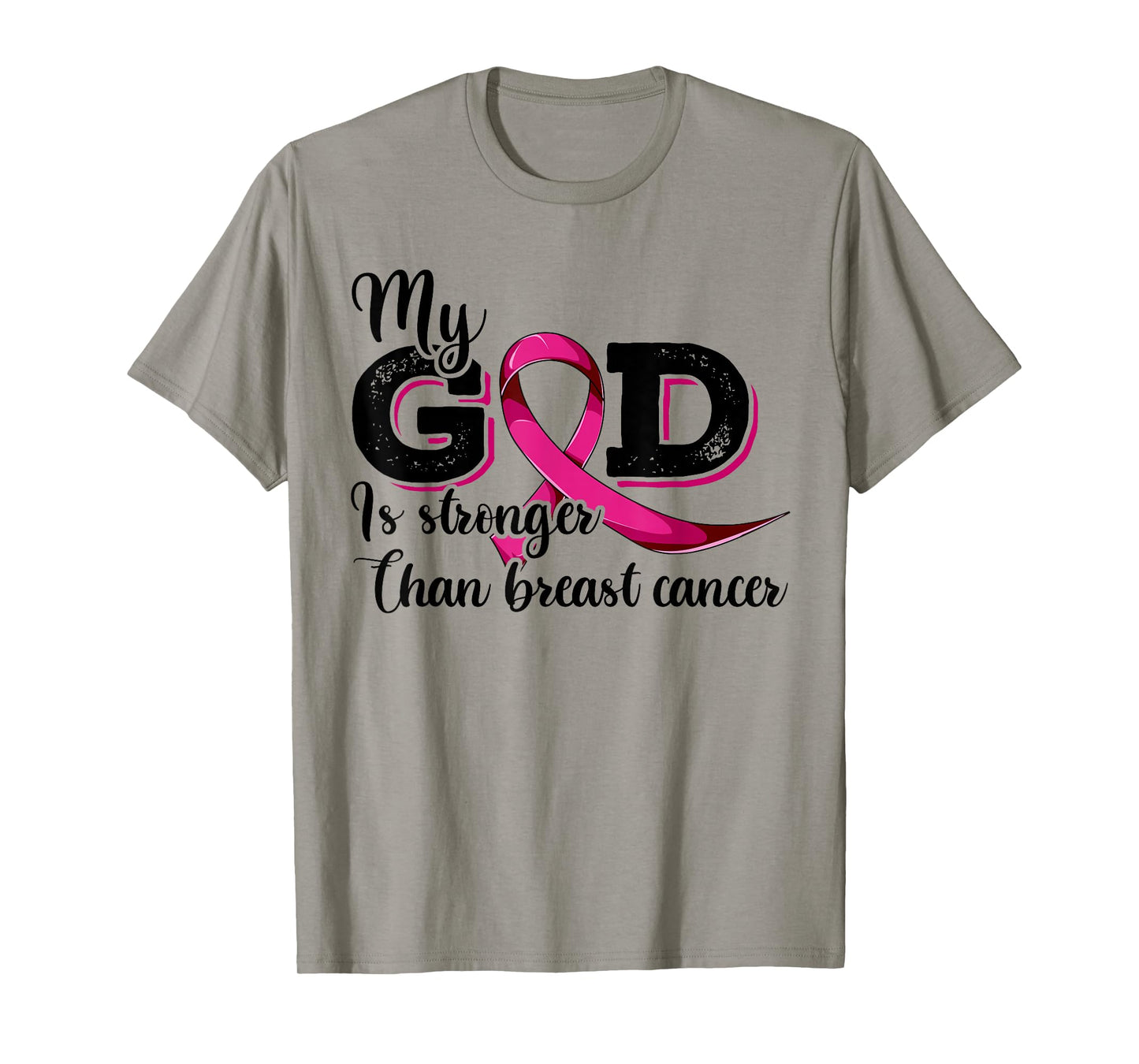 Breast Cancer Shirt, My God Is Stronger Than Breast Cancer T-Shirt