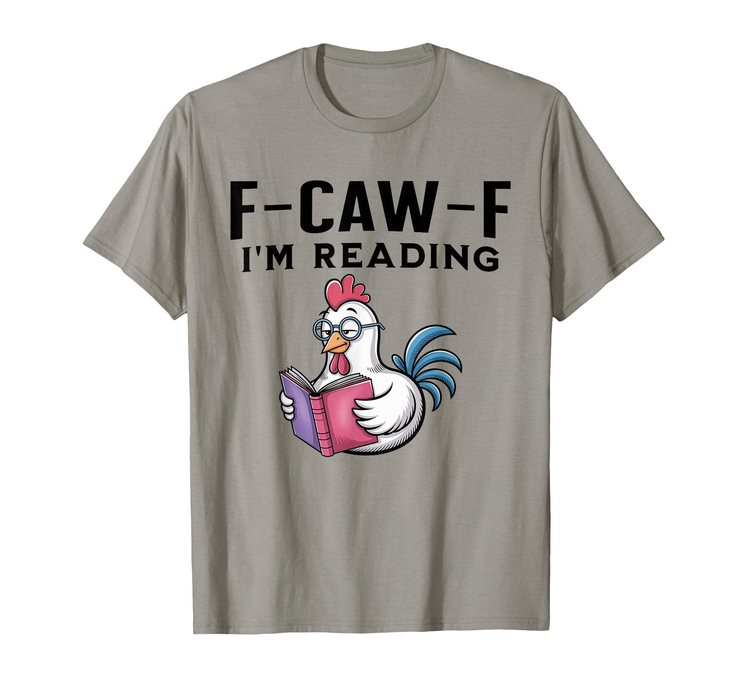FCAWF I'm Reading Cursing Cussin Chicken Bird Adult Humor T-Shirt