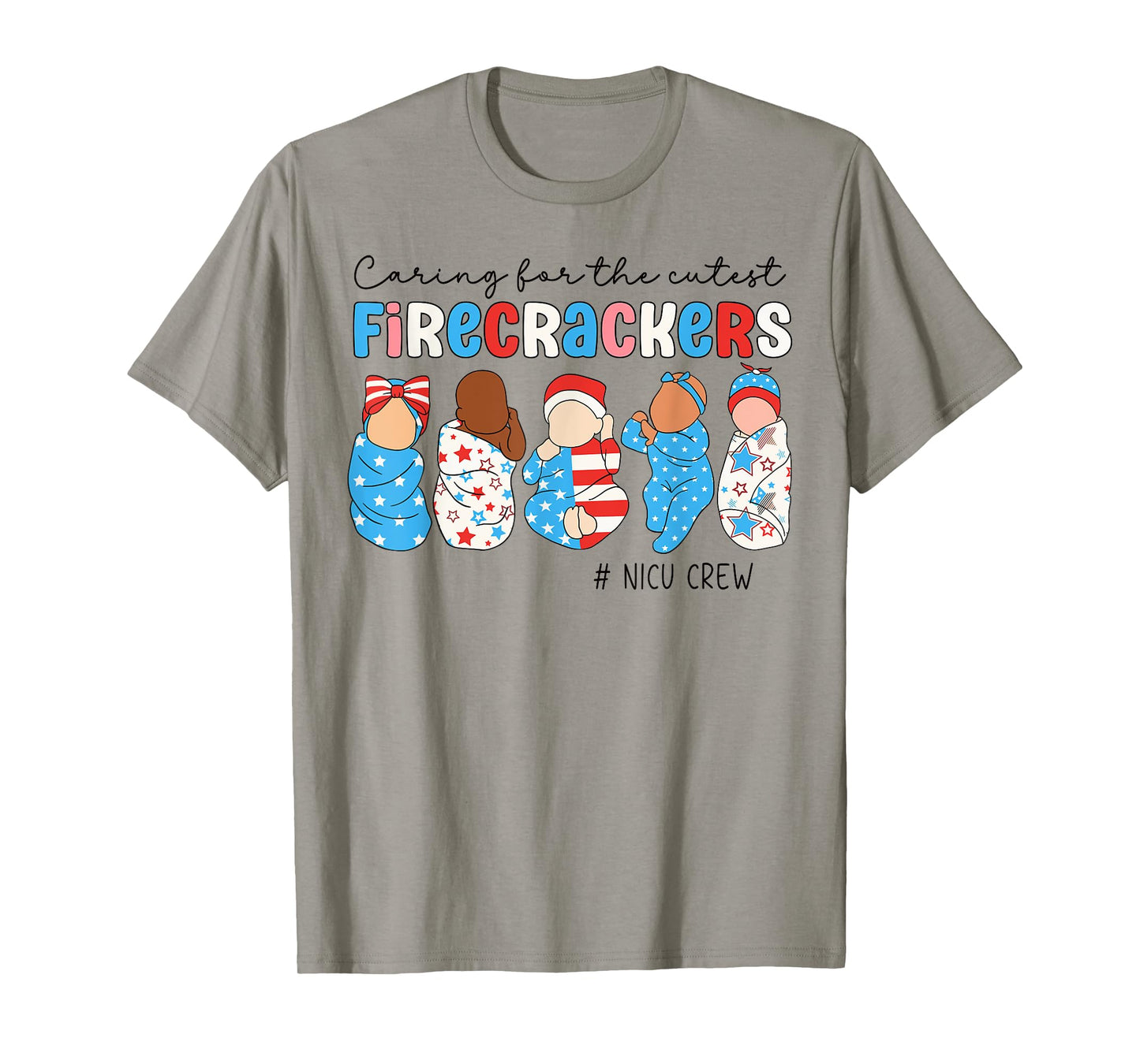 4th Of July Caring For Cutest Little Firecrackers NICU Crew T-Shirt