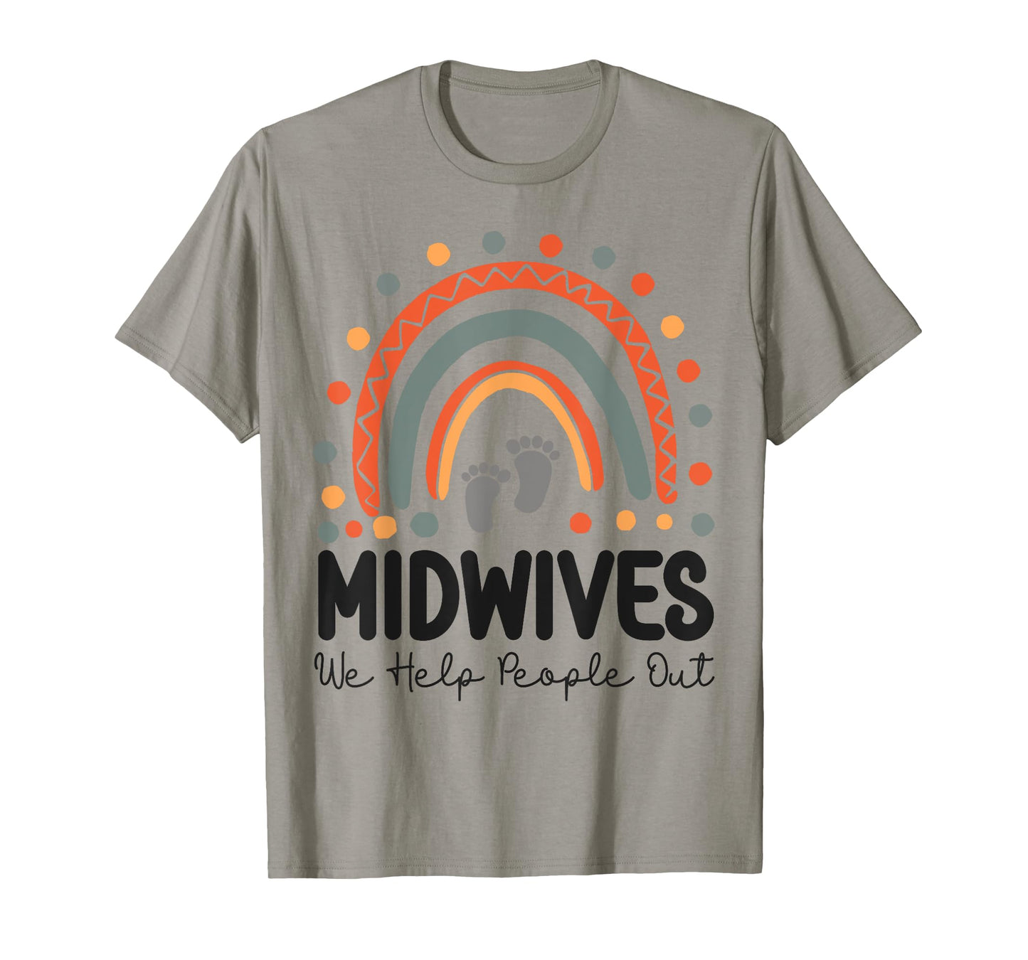 Nurse Midwife Birth Worker Pun Rainbow Midwives We Help T-Shirt