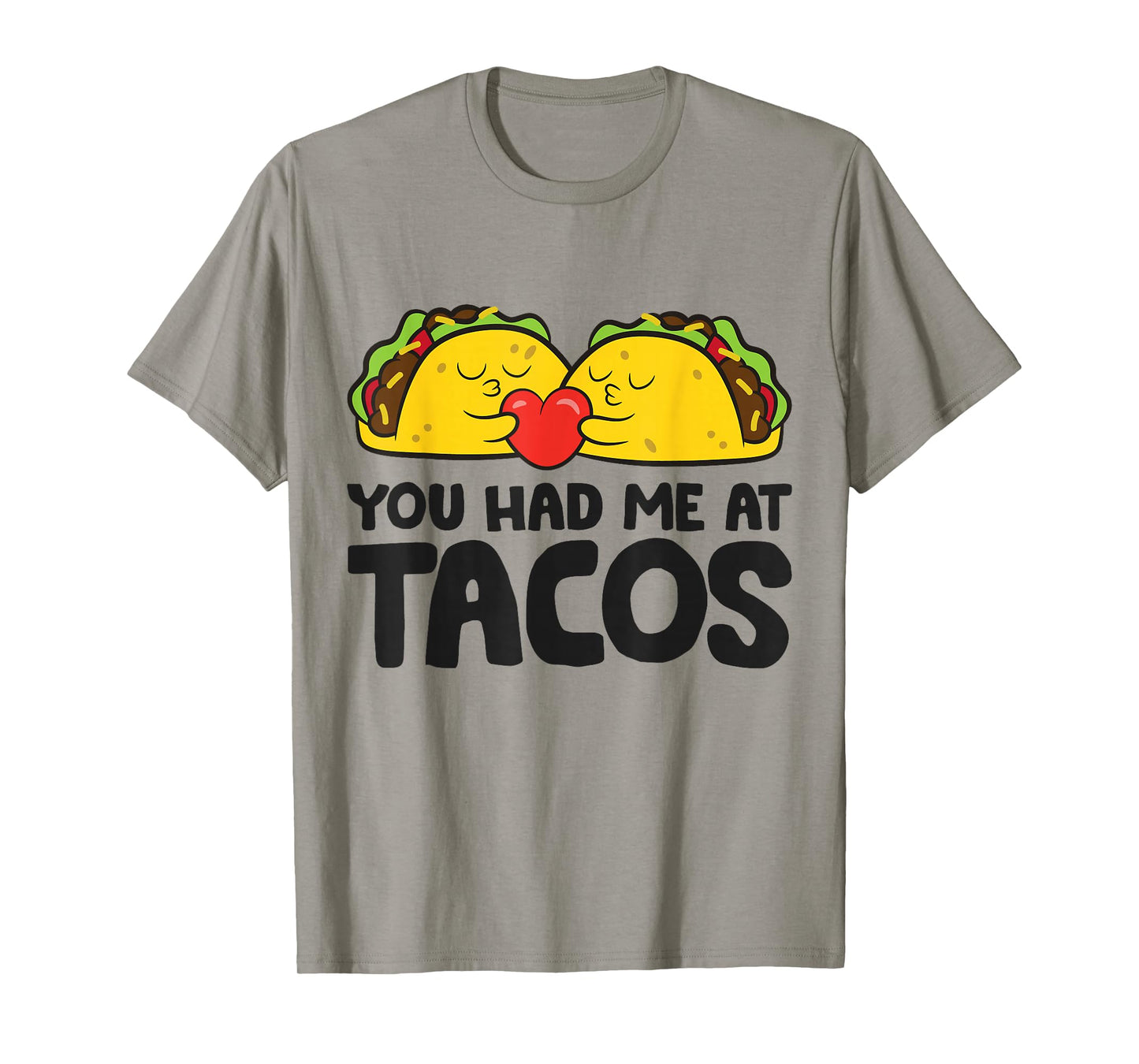 Taco Tuesday Mexican Food Lover You Had Me At Tacos T-Shirt