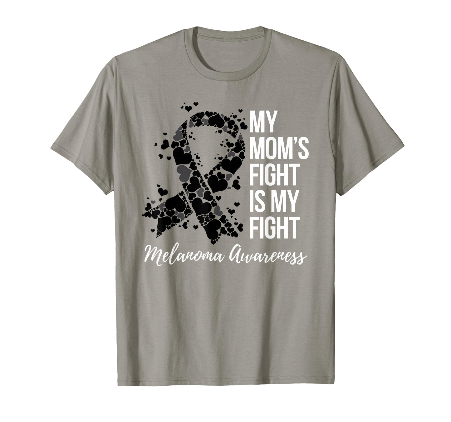 My Mom’s Fight Is My Fight Melanoma Skin Cancer Awareness T-Shirt