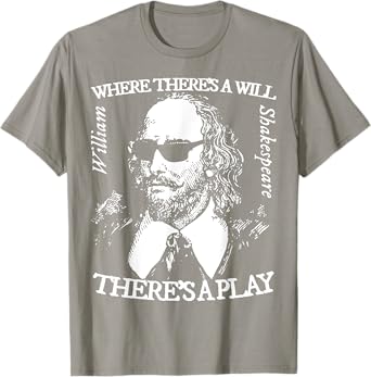 Shakespeare Shades Where There's a Will There's a Play T-Shirt