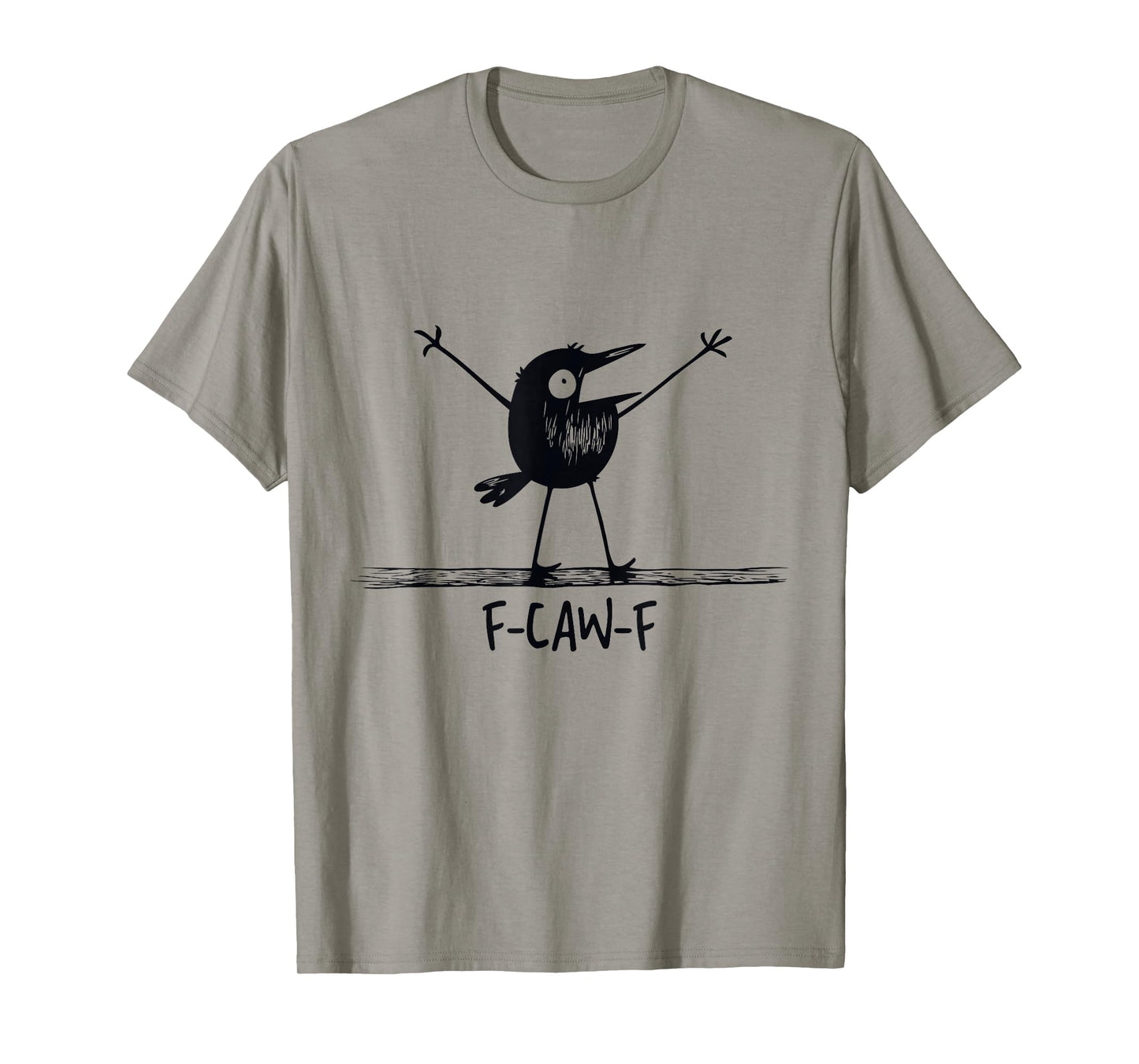 F-Caw-F Unique Catchy Phrase Bird Fun T-Shirt