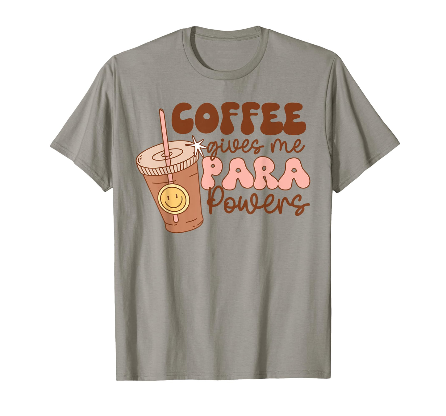 Coffee Gives Me Para Powers Funny Parapro Teacher Squad T-Shirt