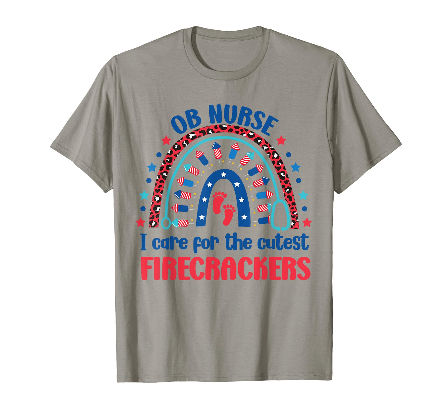 OB Nurse 4th July I Care for the Cutest Firecrackers Rainbow T-Shirt