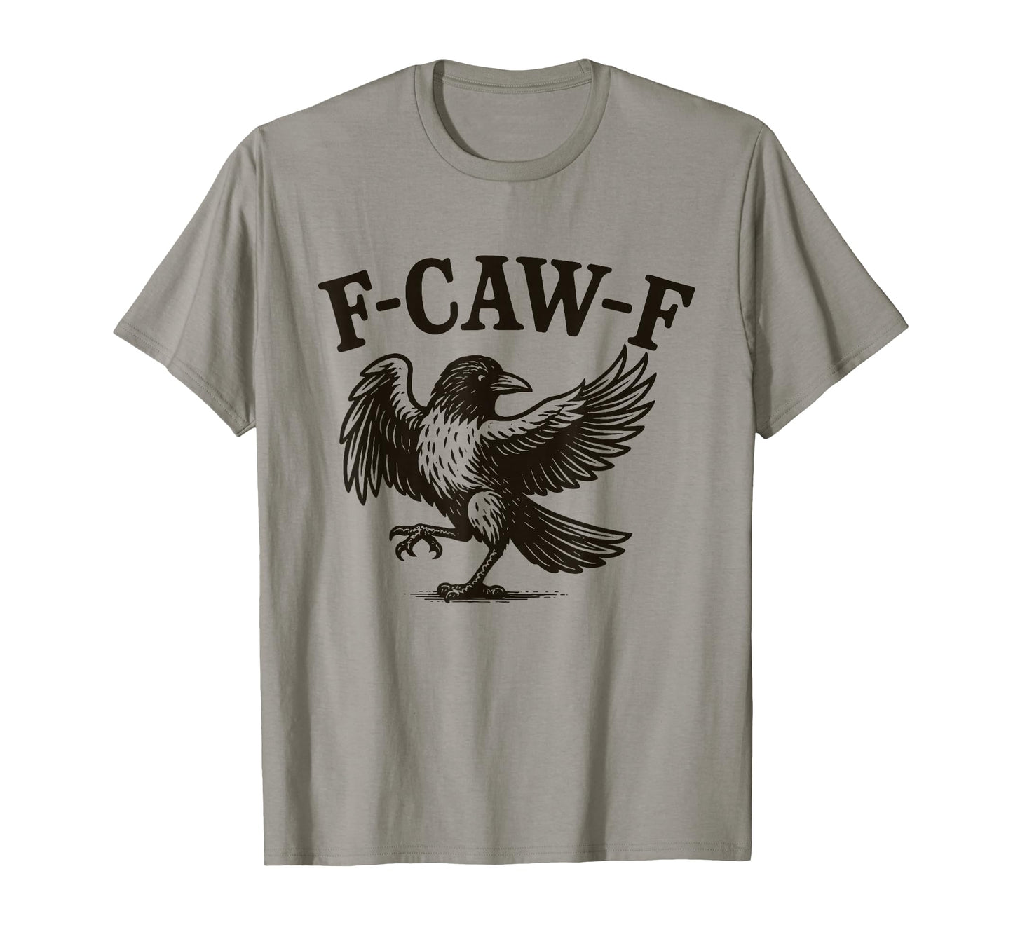 F-Caw-F Funny Black Crow Humor F-Caw-F Quote Crow Meme T-Shirt