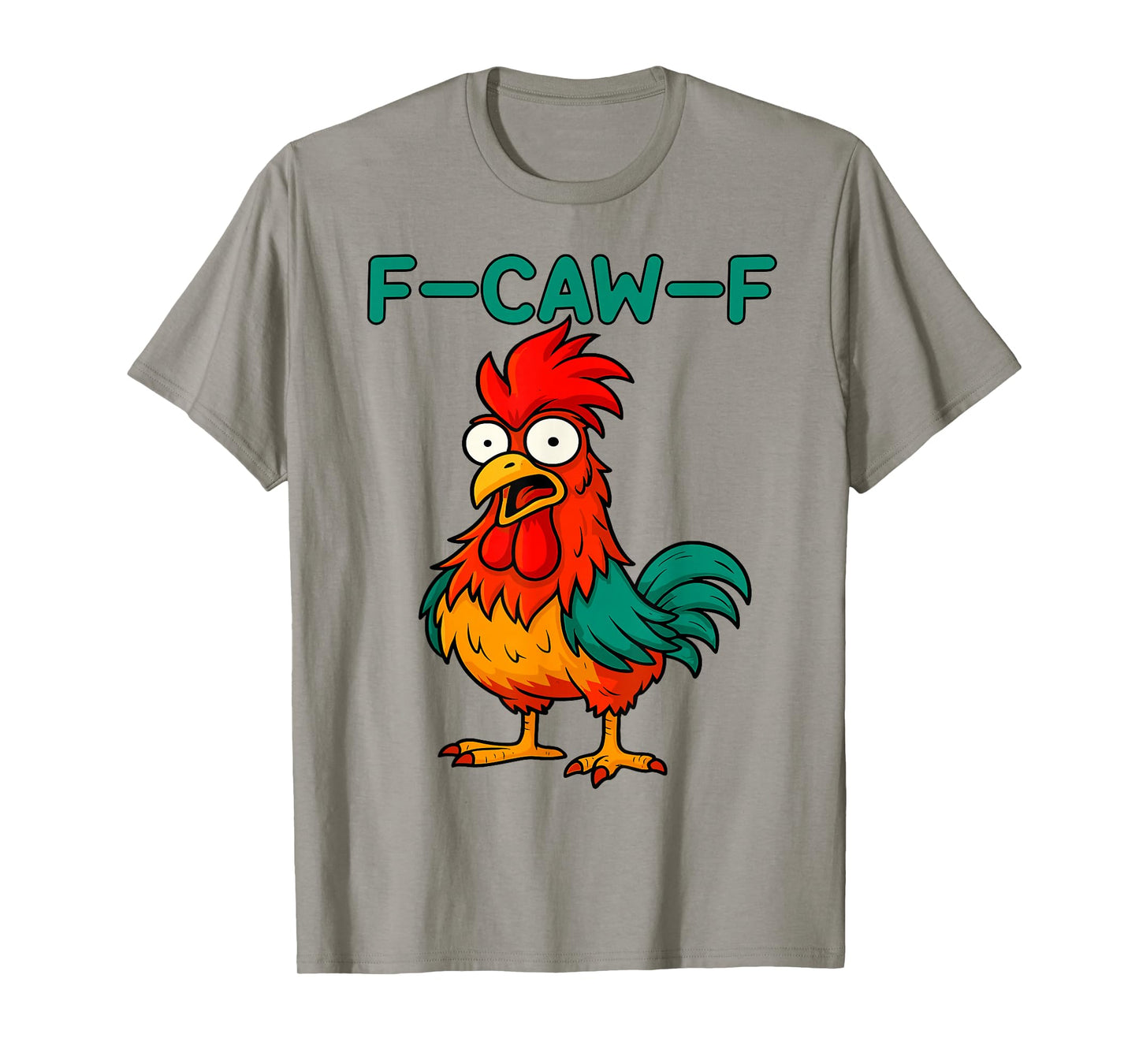 F-Caw-F Funny Chicken Colorful Rooster Meme Humor T-Shirt