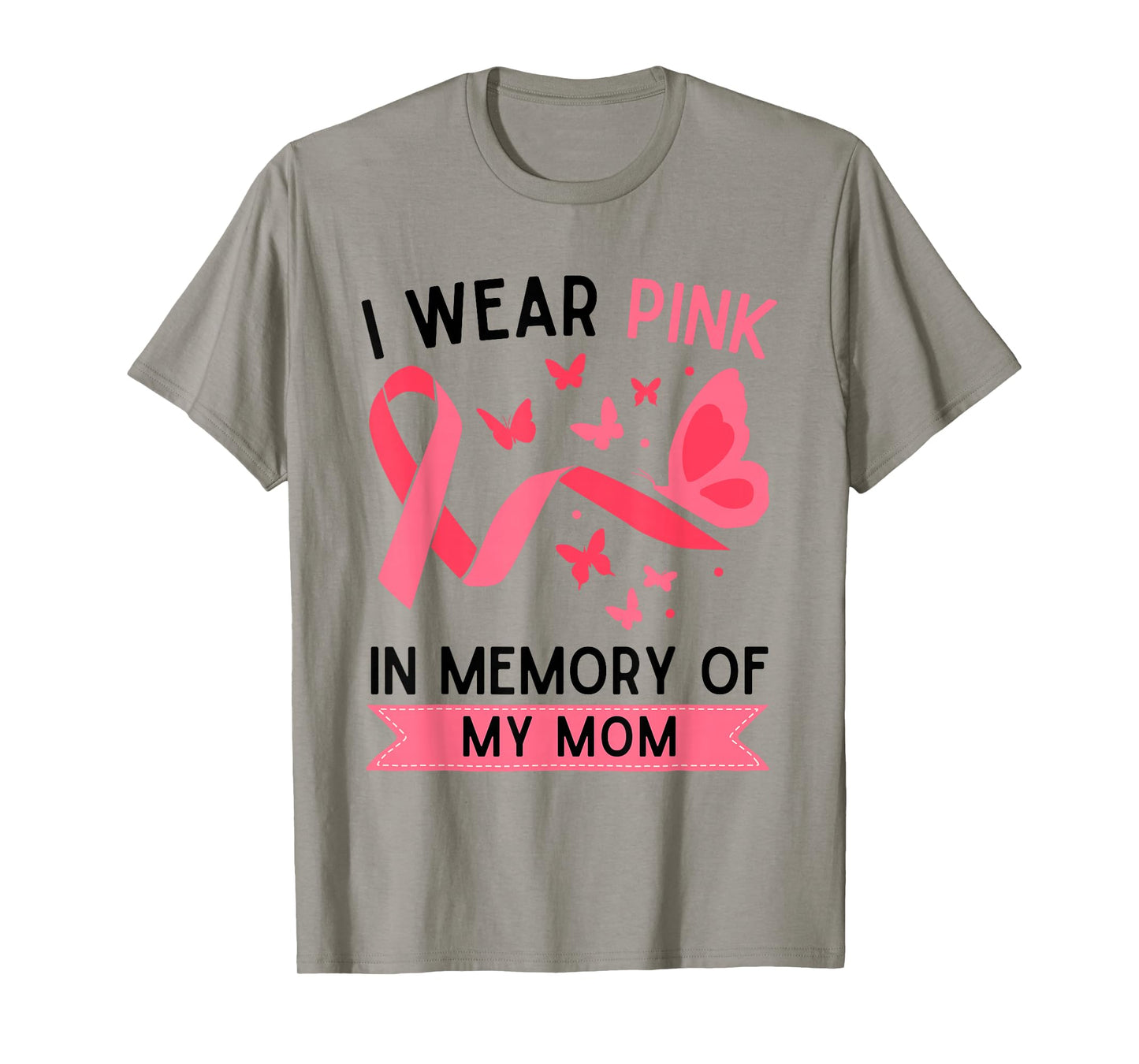 I Wear Pink In Memory Of My Mom T-Shirt
