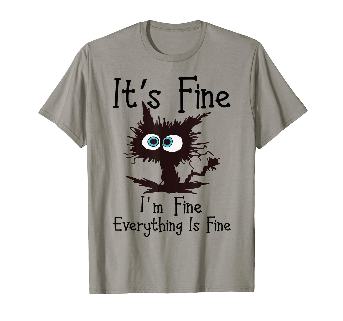 IT’S FINE IM FINE Everything Is Fine Funny Cat T-Shirt