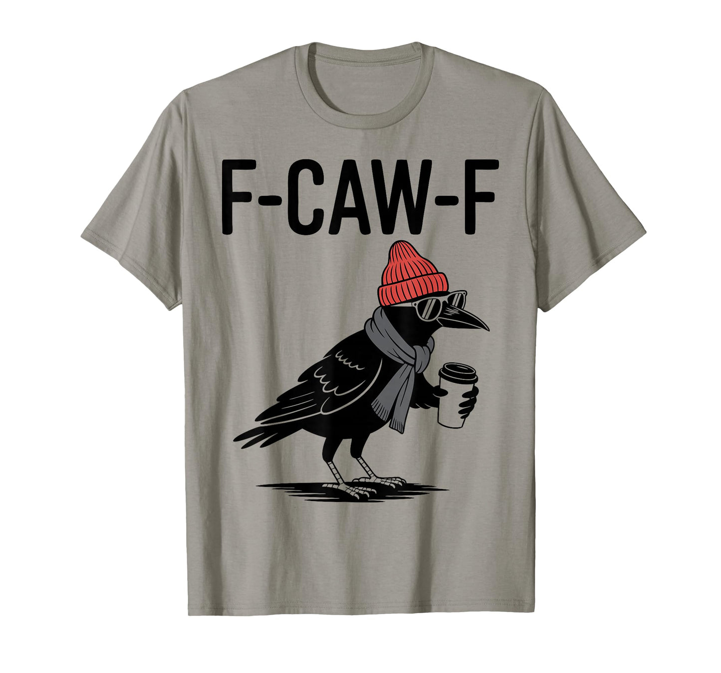 Sarcastic F-CAW-F Joke Funny Crow Meme Humor T-Shirt