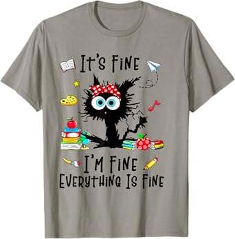 Teacher It's Fine I'm Fine Everything Is Fine Back To School T-Shirt