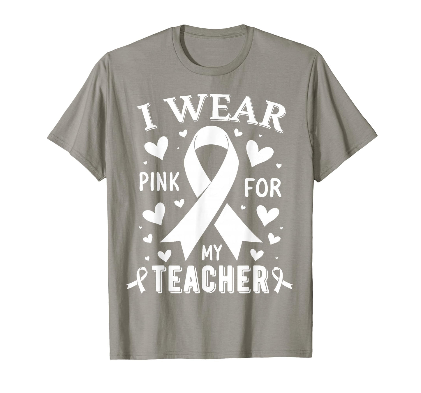 I Wear Pink For My Teacher Cancer Awareness T-Shirt