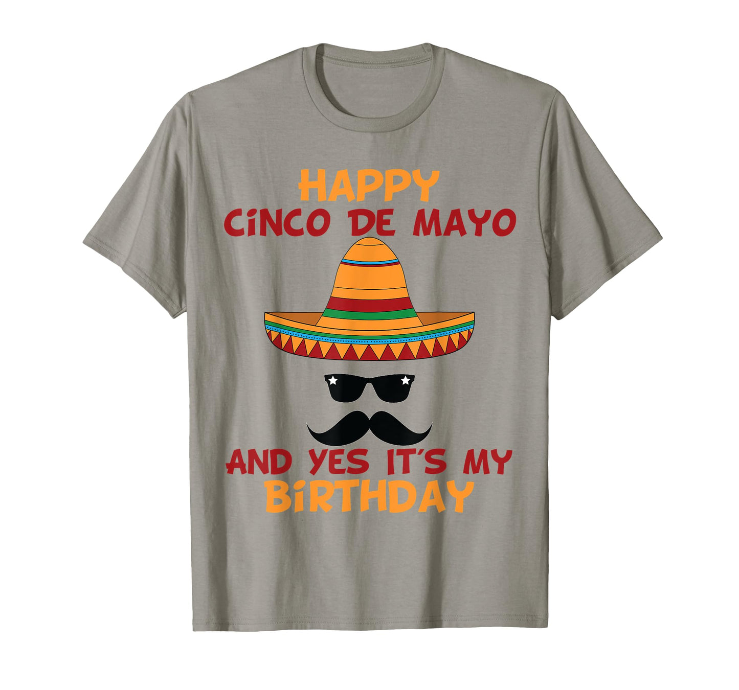 Happy Cinco De Mayo And Yes It's My Birthday T-Shirt
