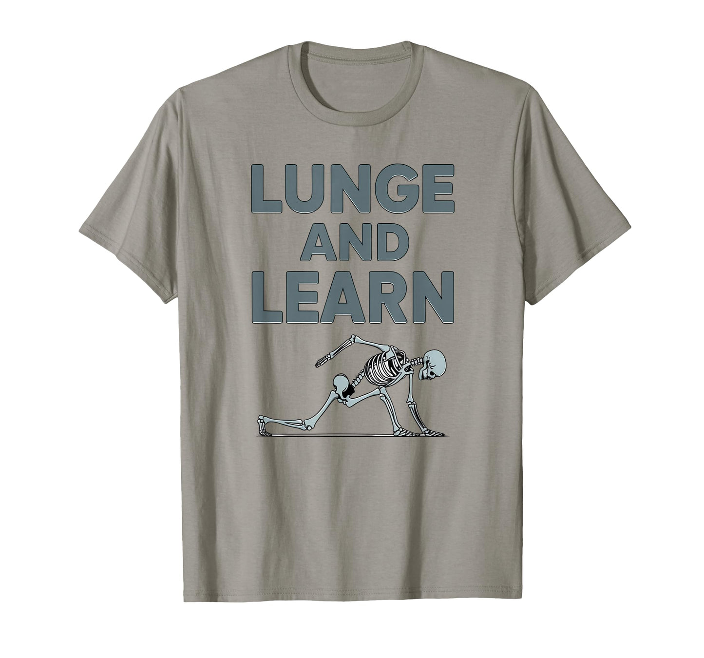 Lunge and Learn Funny Physical Therapy Skeleton Rehab Gift T-Shirt
