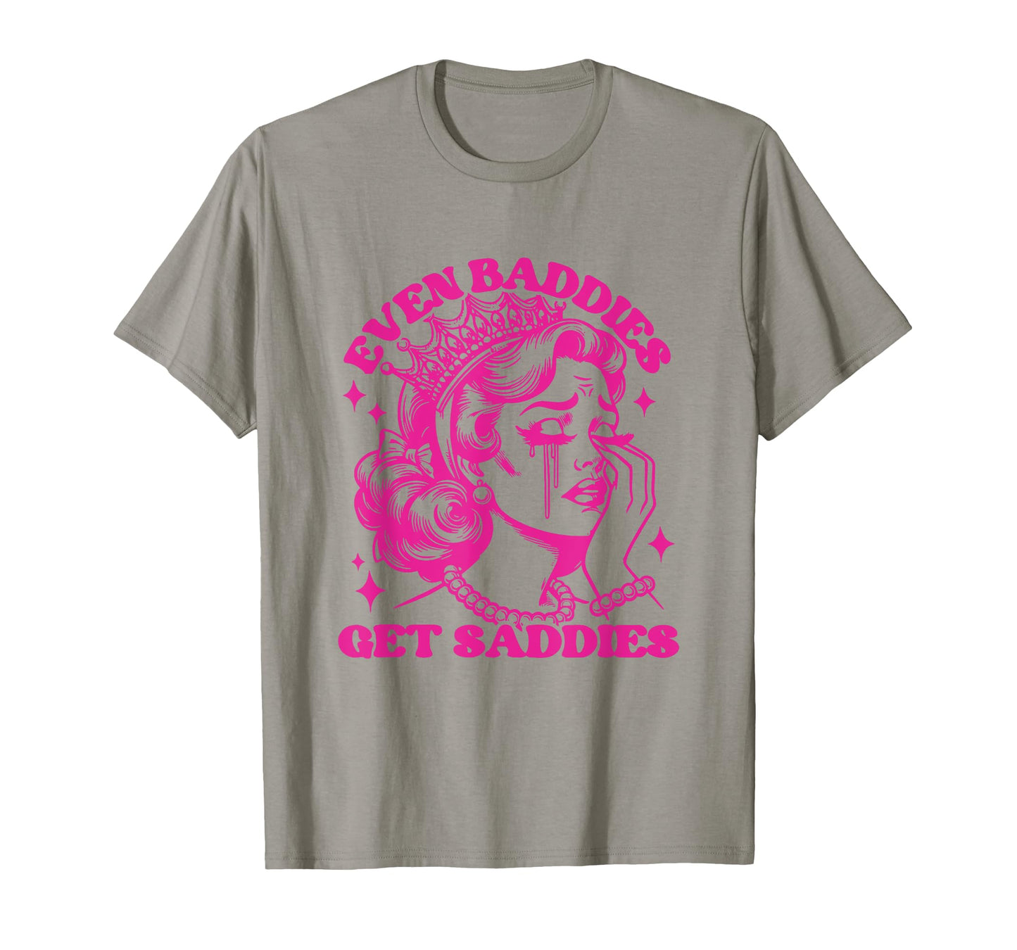 Funny Even Baddies Get Saddies Mental Health Retro Tee T-Shirt