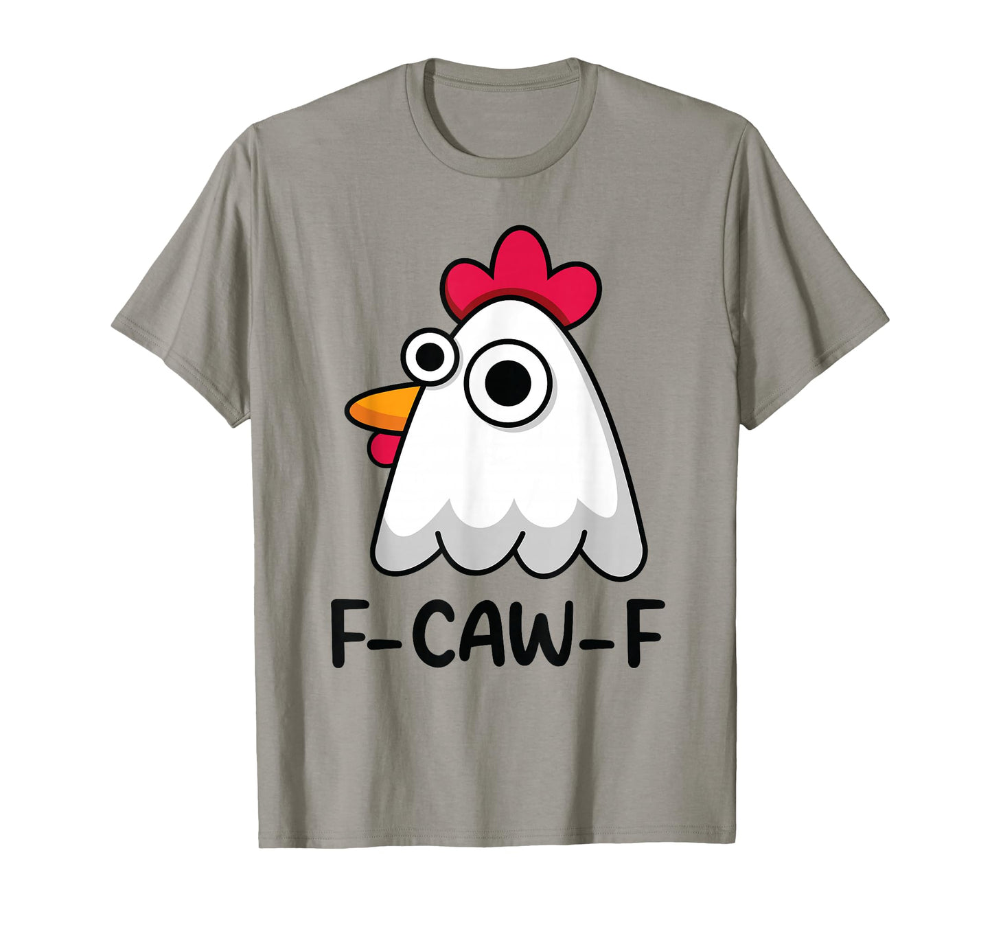 Funny F-Caw-F Chicken FCAWF Rooster F CAW F Cute Chicken T-Shirt