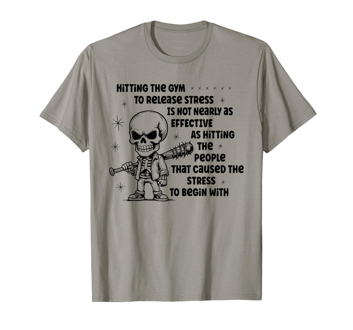 Skeleton Hitting The Gym to Release Stress is Not Nearly T-Shirt