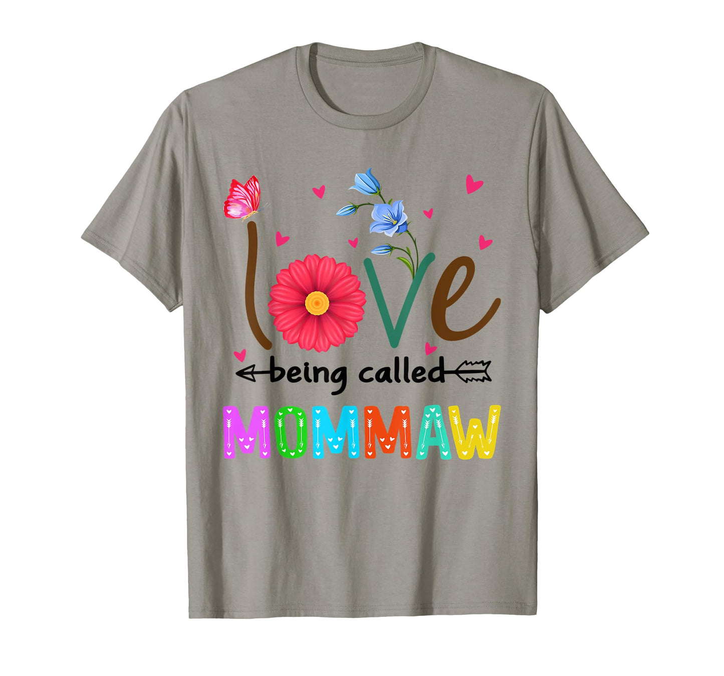 I Love Being Called Mommaw Floral Design Funny Mommaw T-Shirt