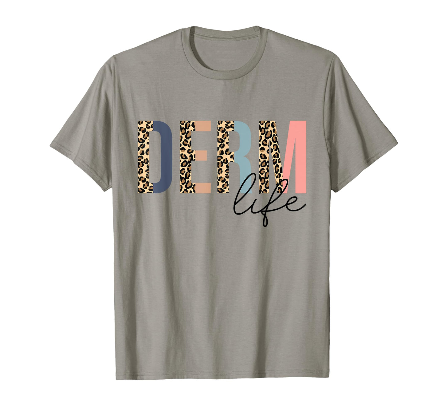 Derm Life Cosmetic Dermatologist Dermatology T-Shirt