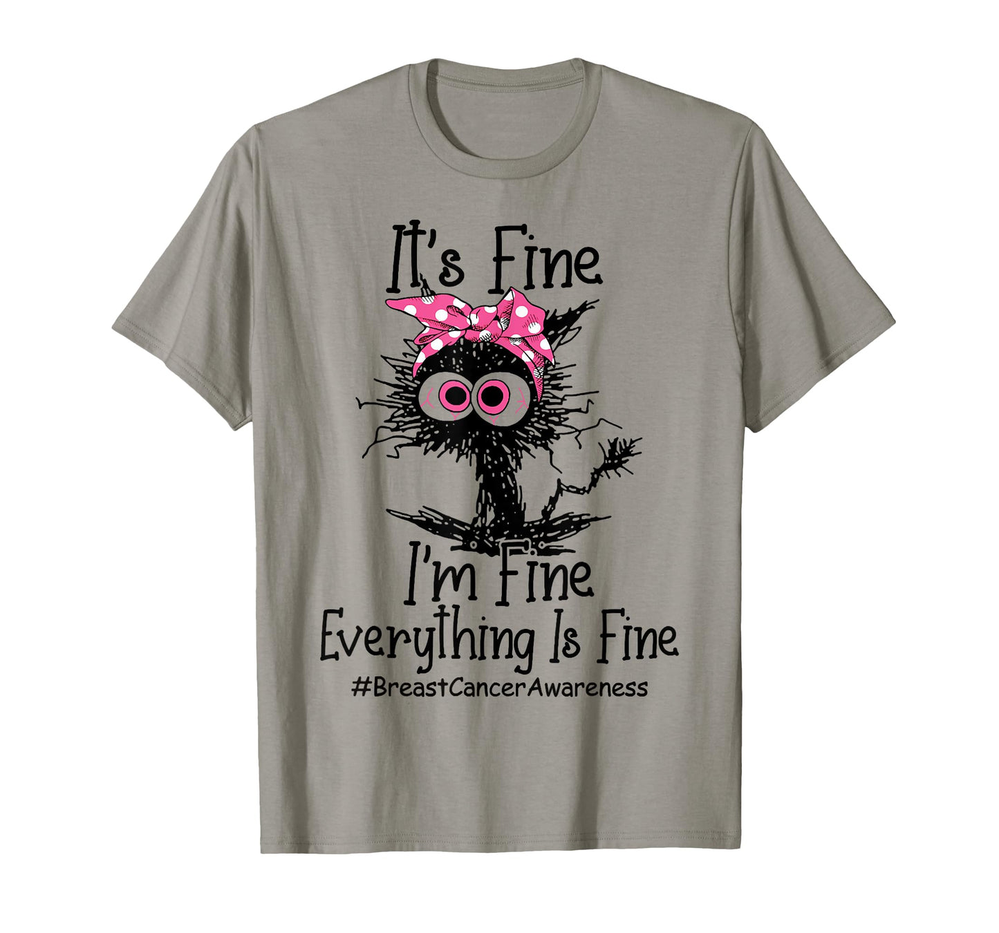It's Fine I'm Fine Everything's Fine Breast Cancer Awareness T-Shirt