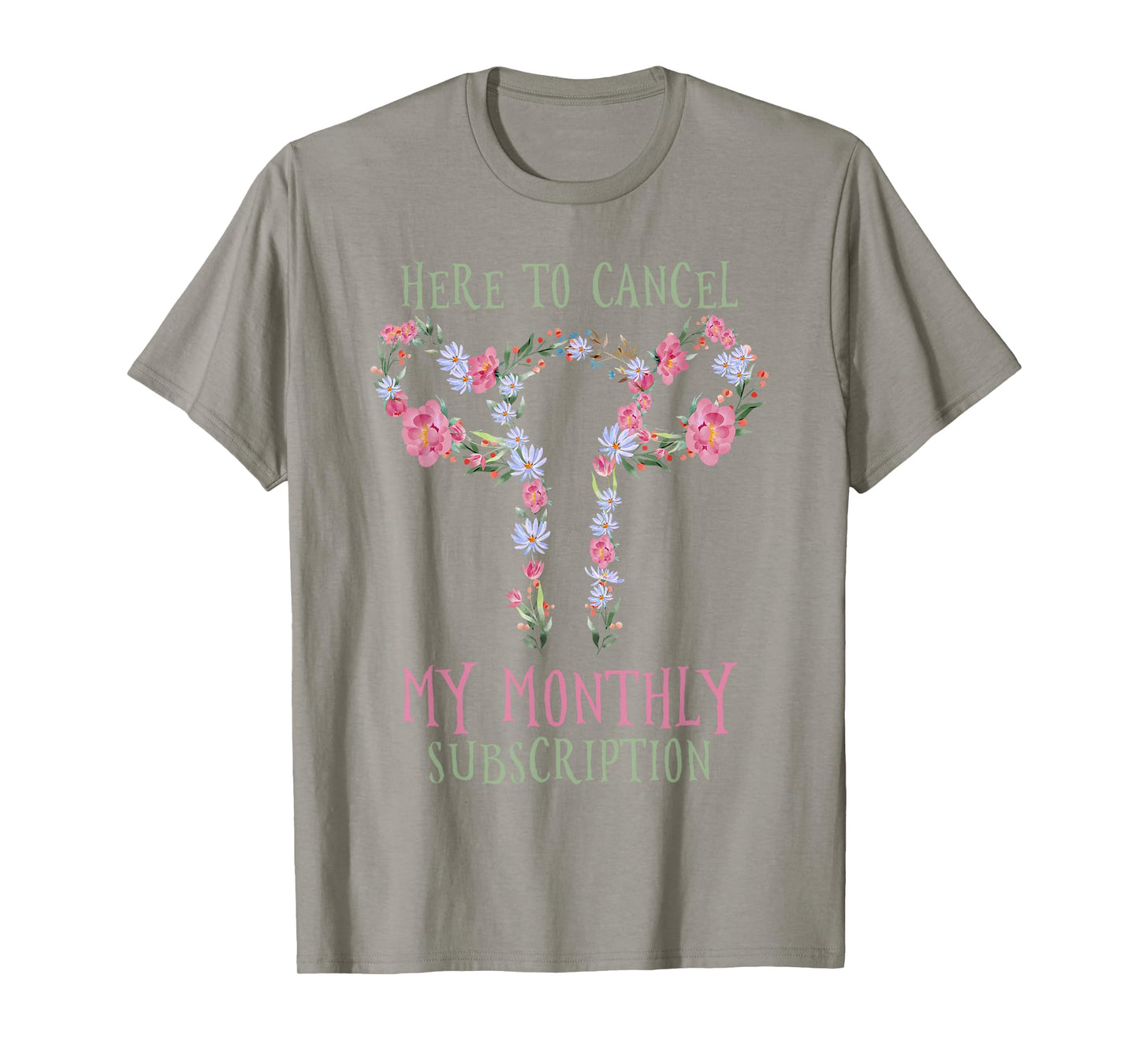 Here To Cancel My Monthly Subscription T-Shirt