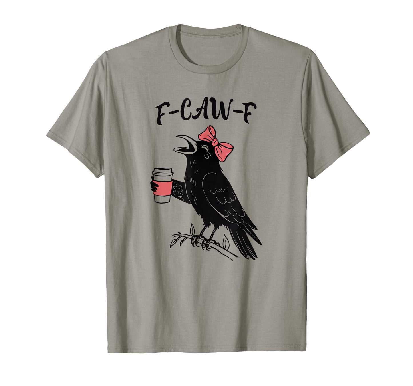 F Caw F Crow Cute Bow F-Caw-F Coffee Funny Bird Cawing T-Shirt