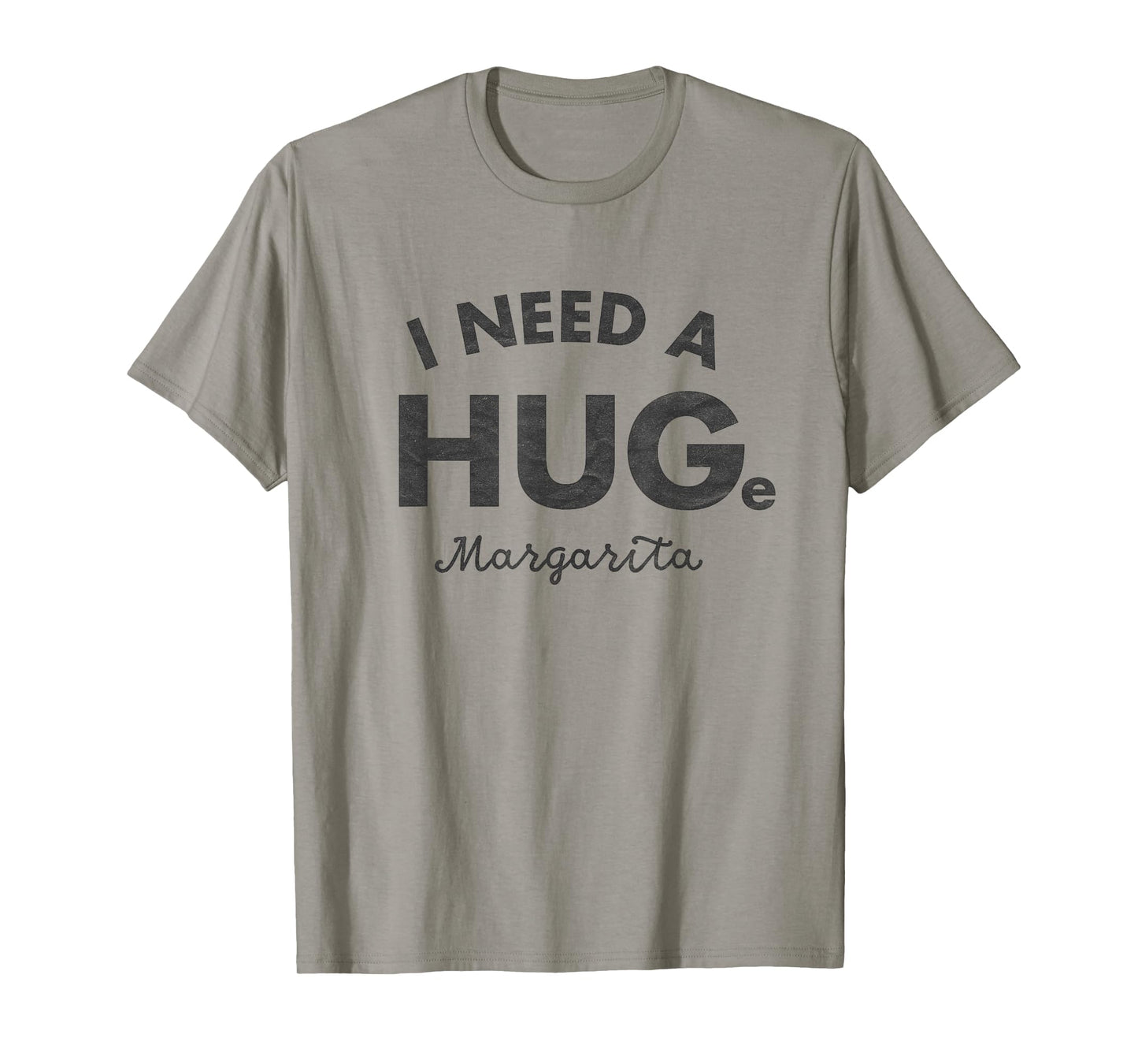 I Need a HUGe Margarita Shirt Funny Cinco De Mayo T-Shirt