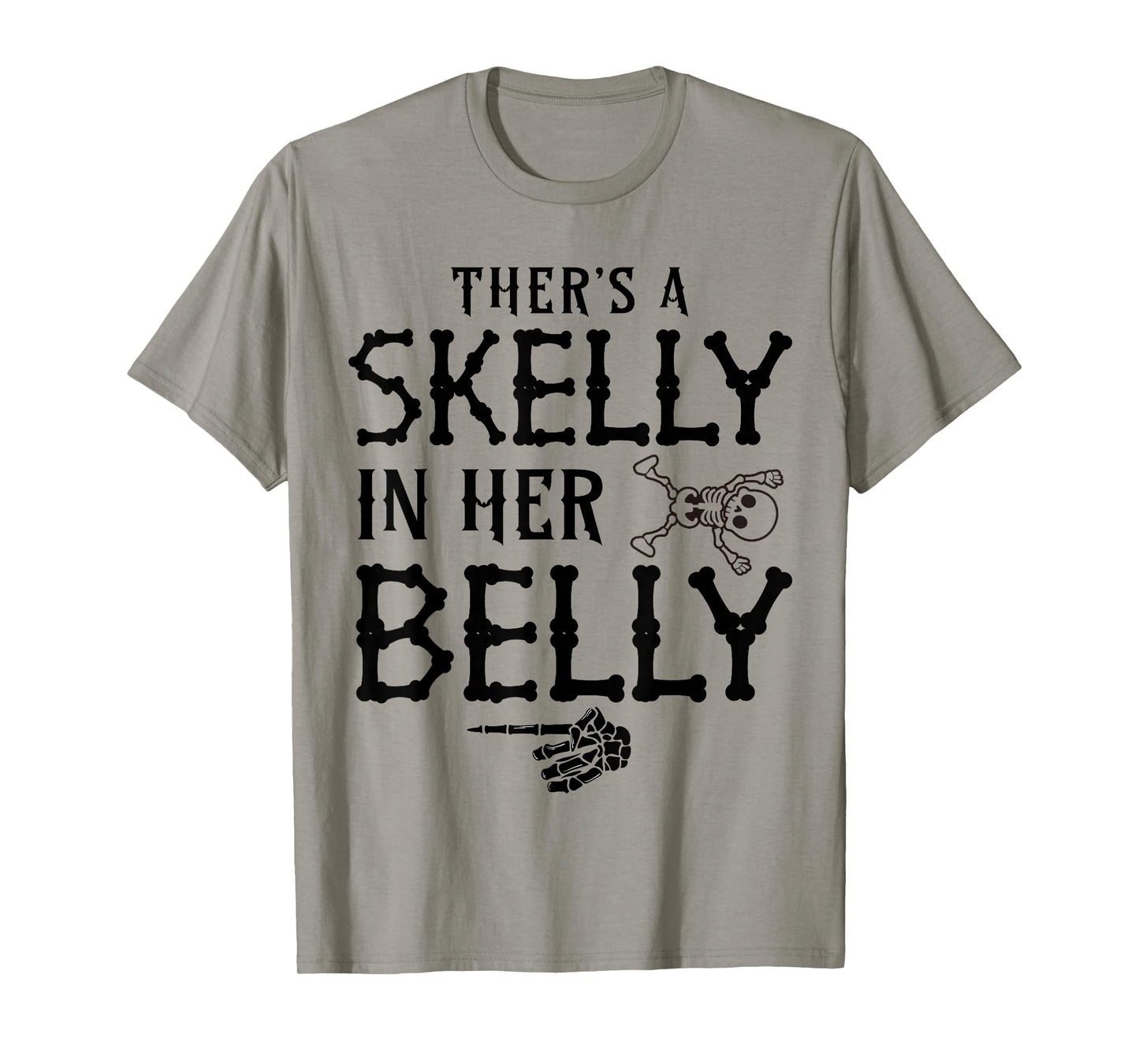 There's Skelly in My Belly Funny Halloween Skeleton Pregnant T-Shirt
