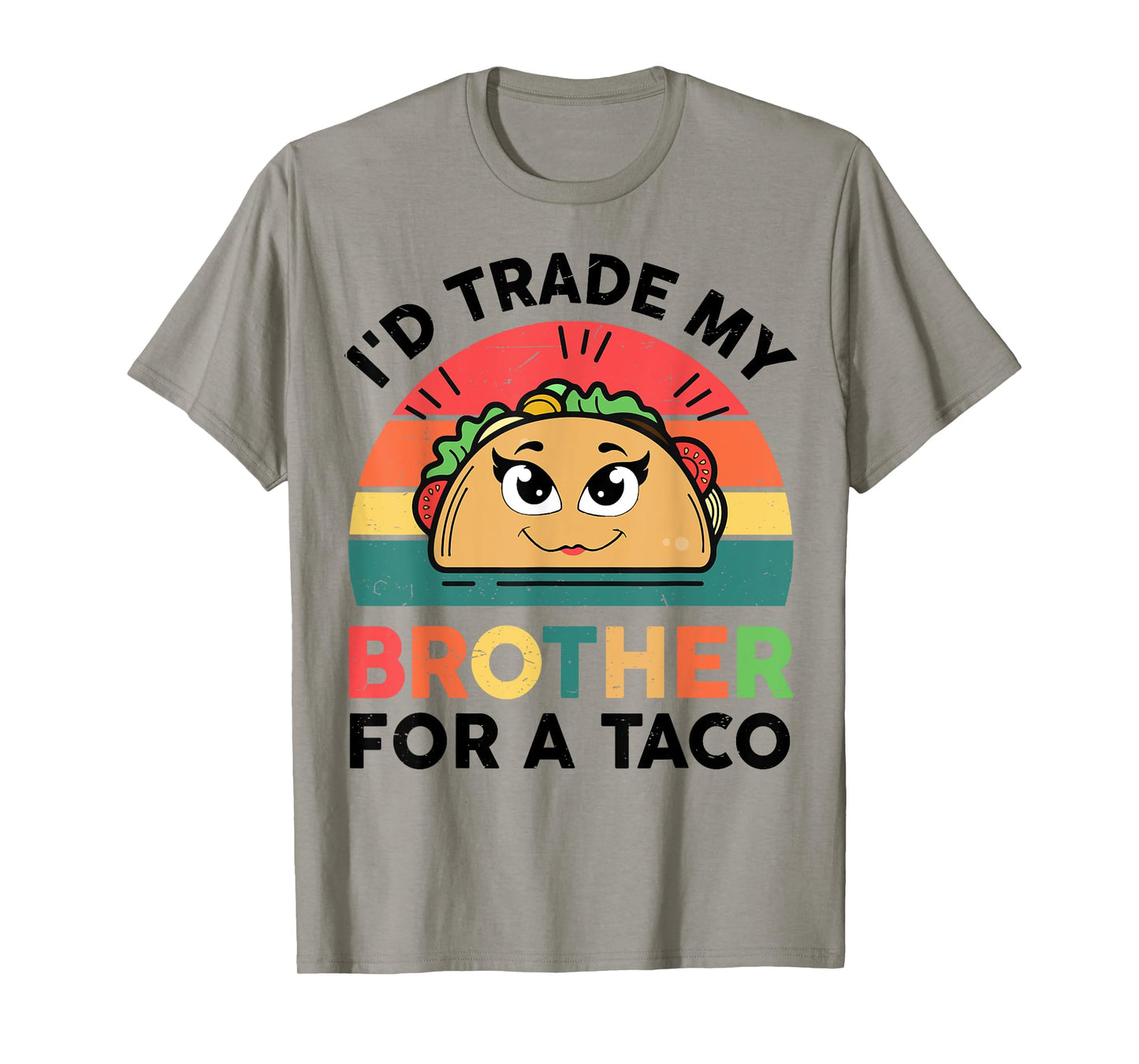 Girl I'd Trade Brother For Taco-Shirt Funny Mexican Toddler T-Shirt
