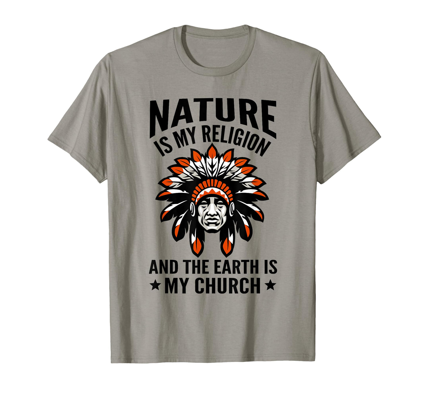 Nature Is My Religion Proud Indigenous Native American T-Shirt