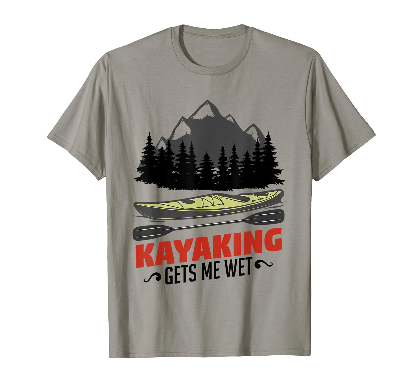 Kayaking Gets Me Wet Funny Kayak Kayaker Christmas Gift T-Shirt