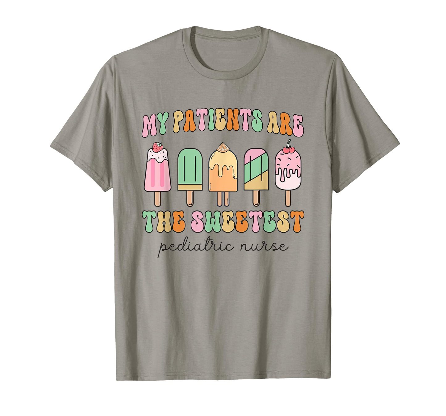 My Patients Are The Sweetest Retro Pediatric Nurse Summer T-Shirt
