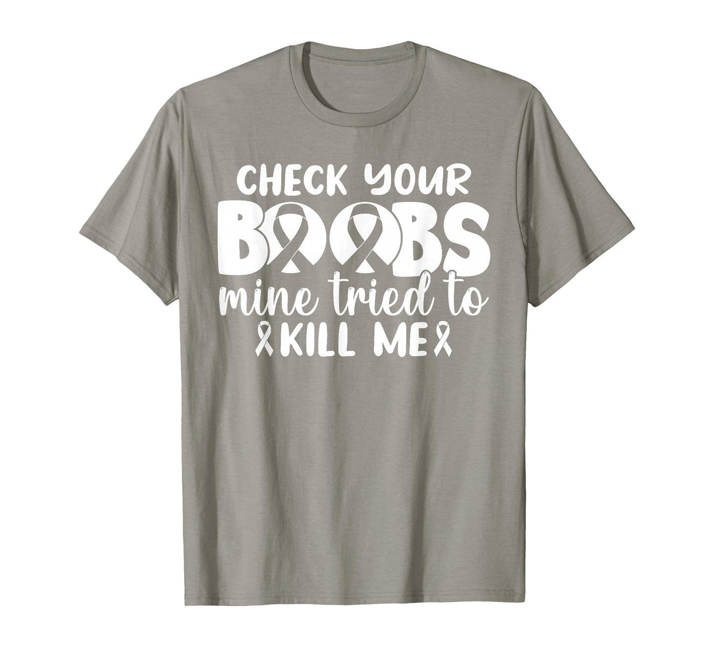 Check Your Boobs Mine Tried To Kill Me T-Shirt