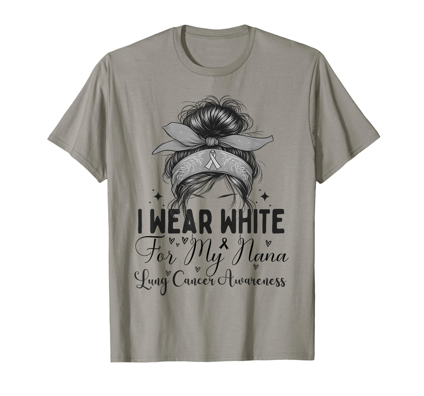 I wear White for my Nana Lung Cancer Support Messy bun T-Shirt