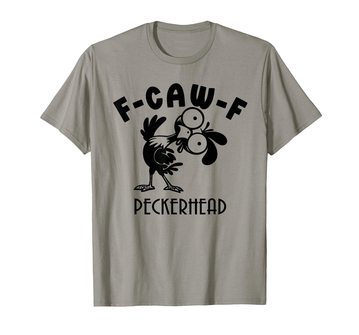 F-caw-f Shirt Silly Chicken Halloween f-caw-f Peckerhead T-Shirt