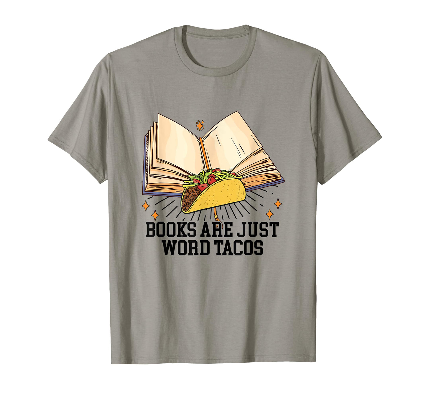 Books Are Just Word Tacos Funny Reading Bookworm Reader T-Shirt