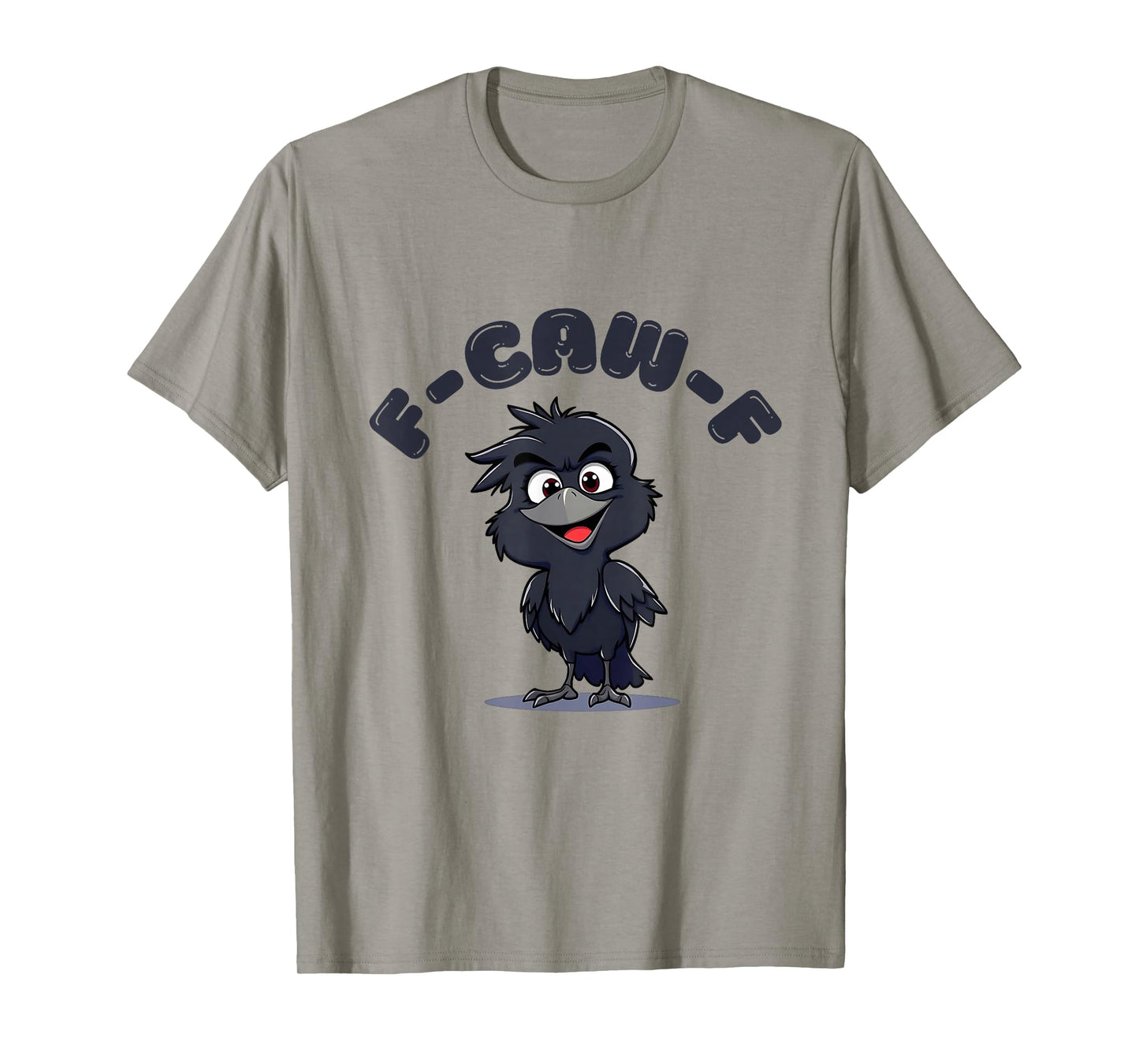 F-Caw-F Funny Black Bird - Unique Design T-Shirt