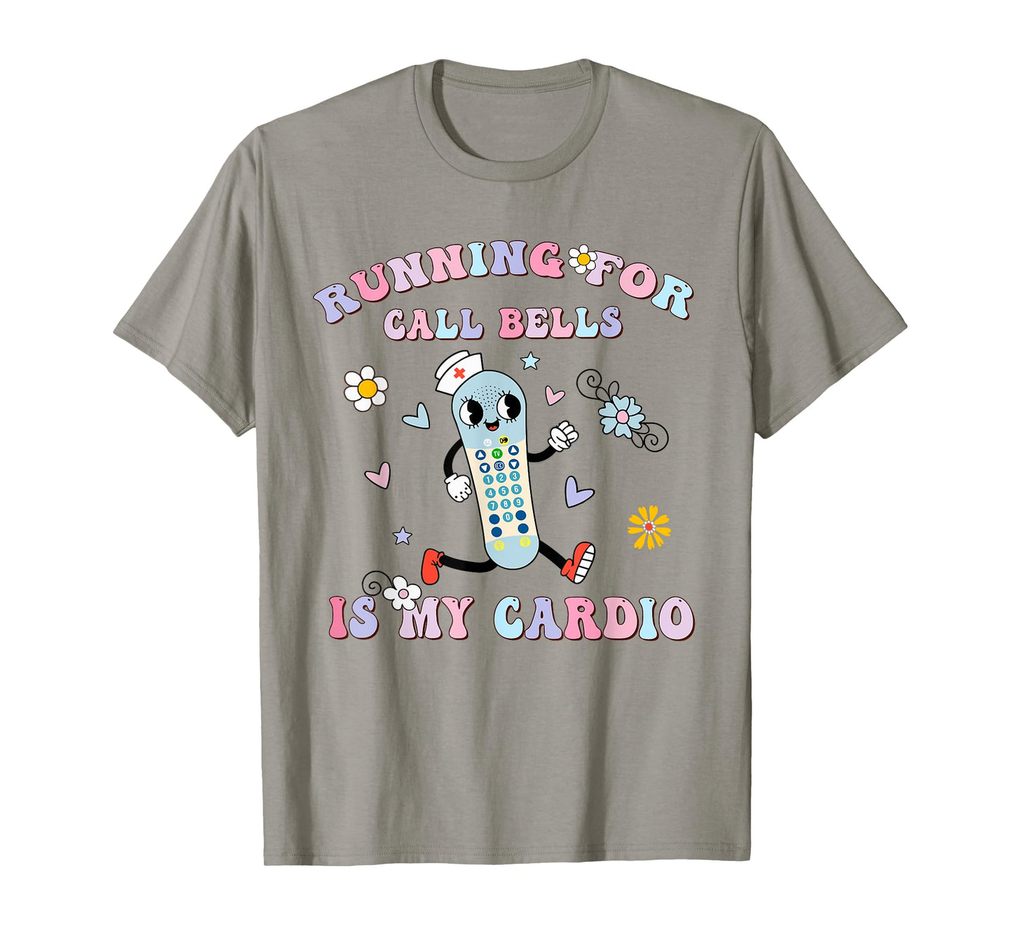 Running For Call Bells Is My Cardio PCT CNA PCA Nurse Floral T-Shirt