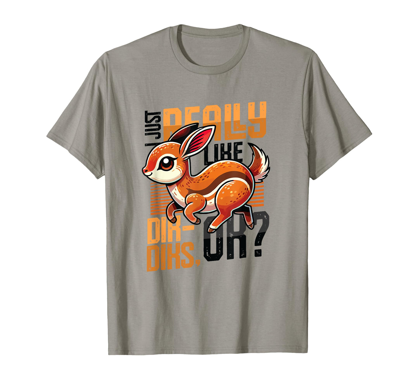 I Just Really Like Dik-diks T-Shirt