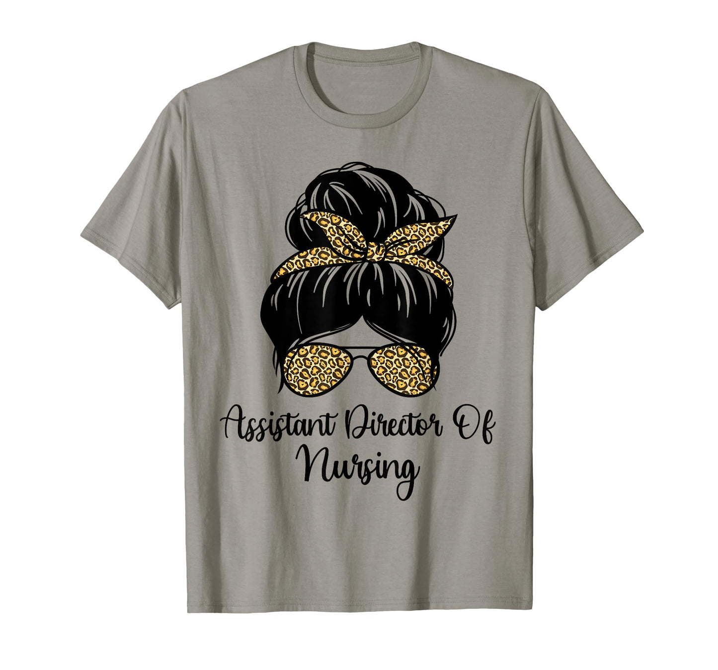 Assistant Director Of Nursing Messy Bun Leopard ADON Nurse T-Shirt