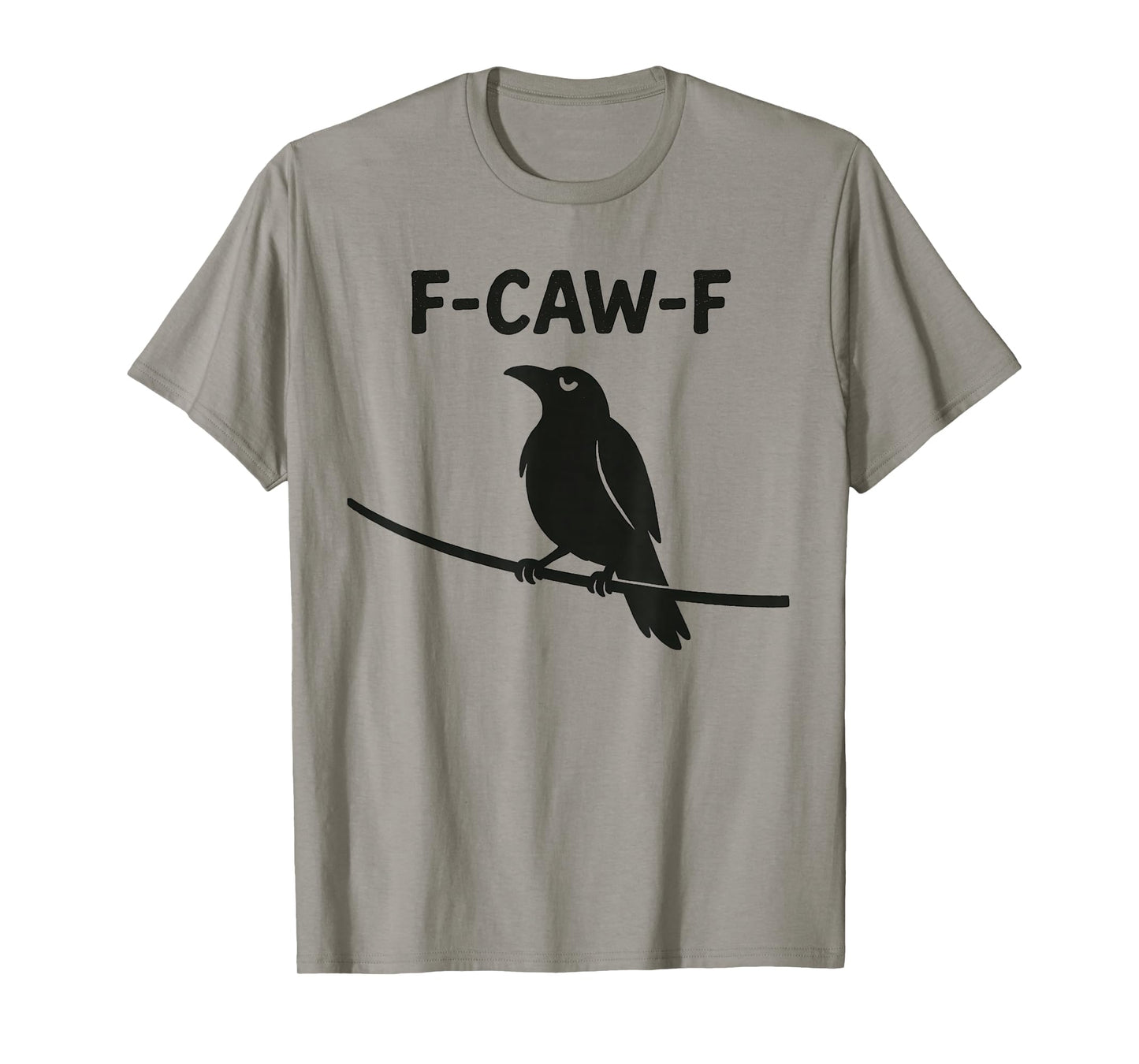 Funny F Caw F Crow Shirt fcawf Raven Black Crow Fawk Off T-Shirt