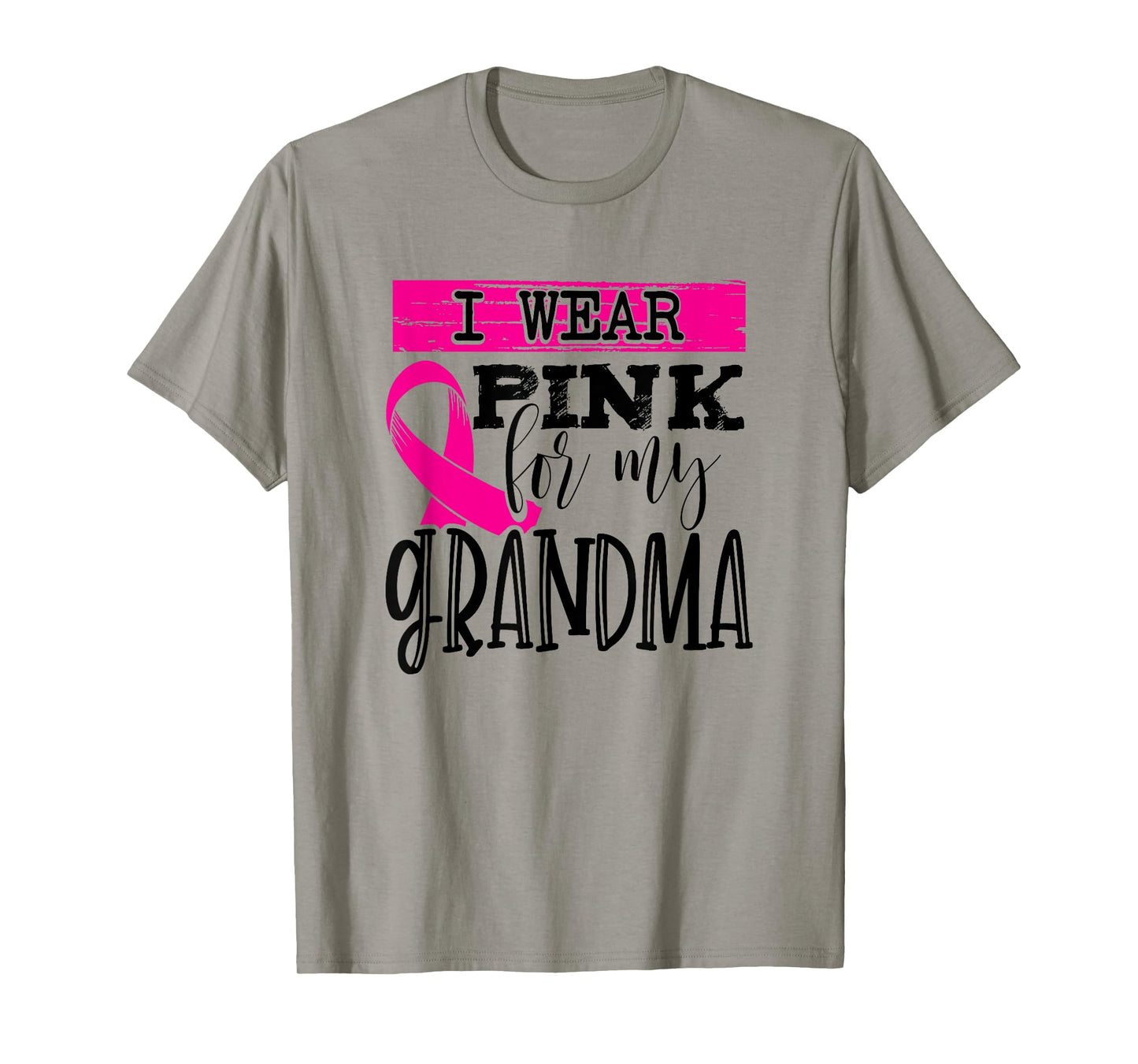 I Wear Pink for My Grandma - Breast Cancer Awareness T-Shirt