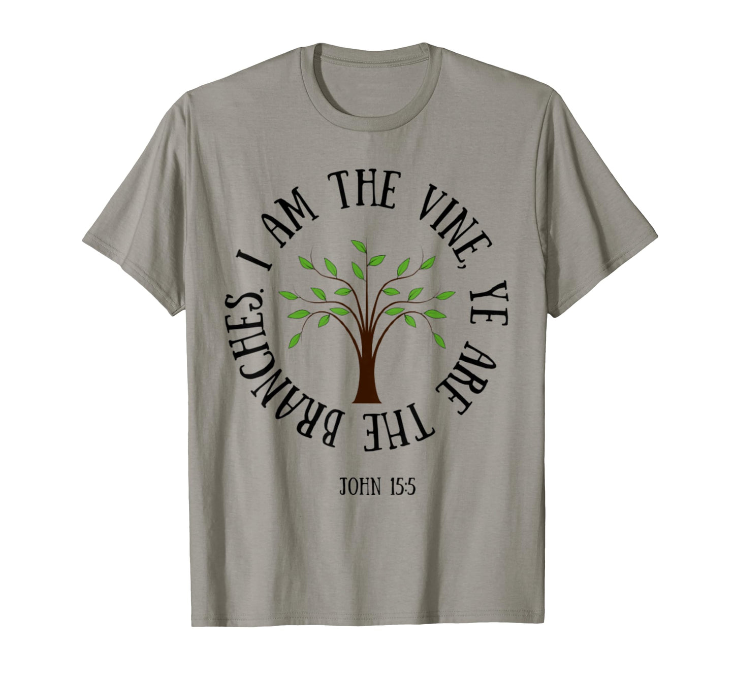 John 15:5 I Am The Vine Christian Faith Bible Verse Shirt T-Shirt