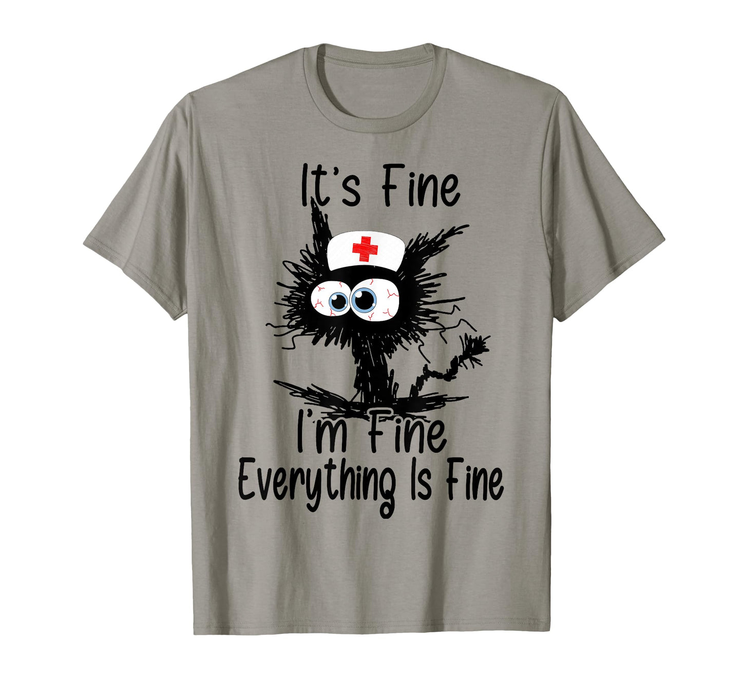 It's Fine I'm Fine Everything Fine Funny Nurse Mother's day T-Shirt