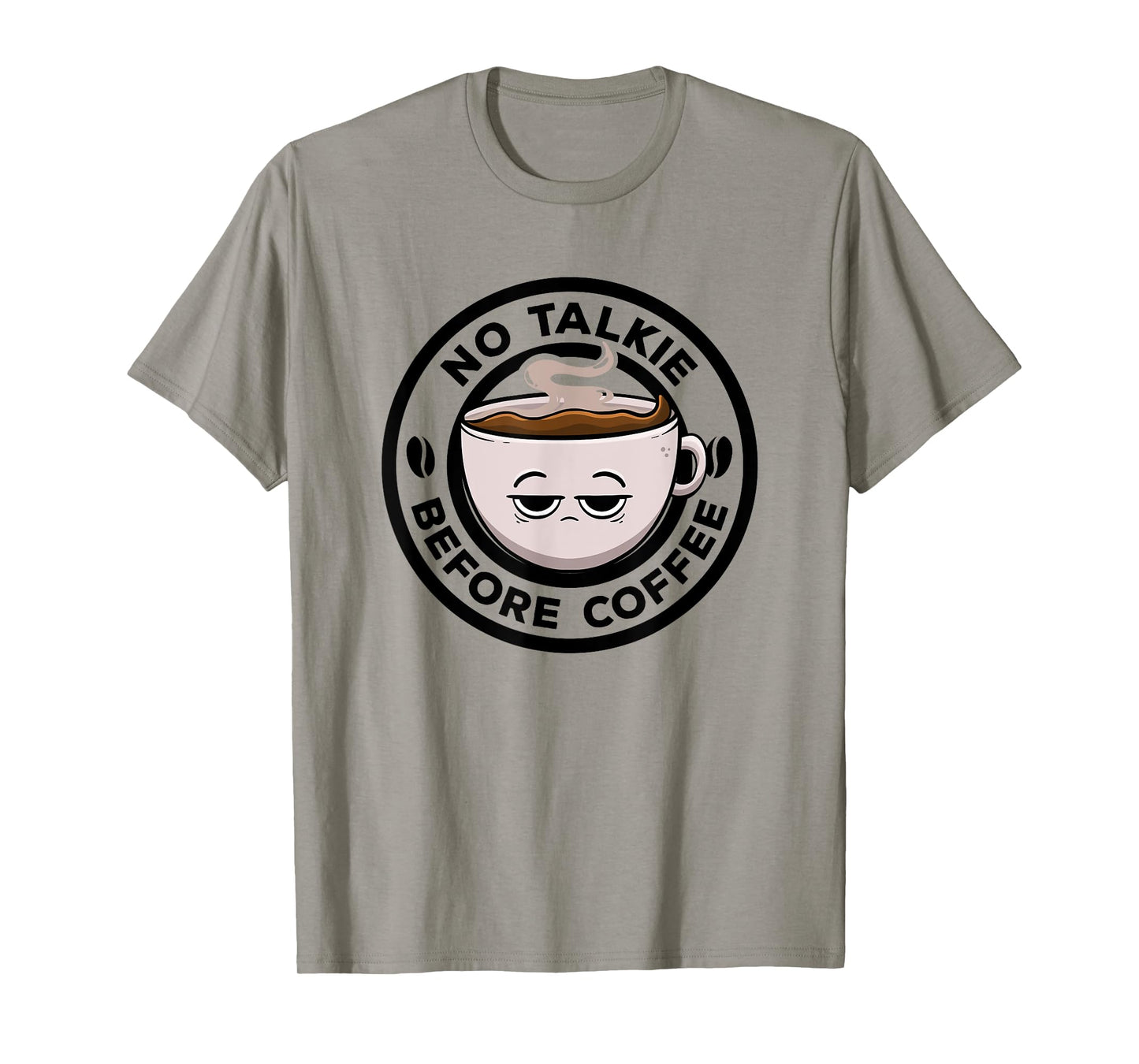 No Talkie Before Coffee Lover Funny Caffeine Morning Coffee T-Shirt